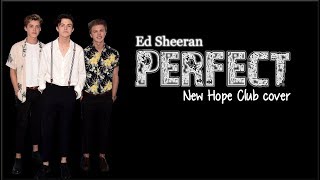 Lyrics: Ed Sheeran - Perfect (New Hope Club cover)