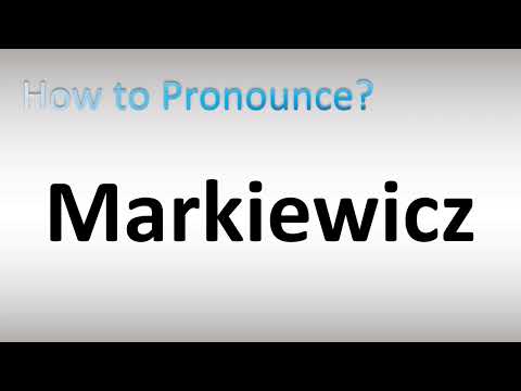 How to Pronounce Markiewicz