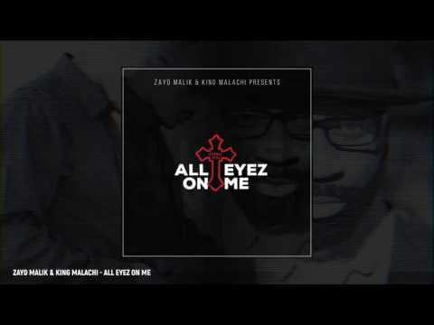 Zayd Malik & King Malachi - All Eyez On Me