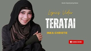 Download lagu Inka Christie - Teratai Lirik mp3 Download lagu Inka Christie - Teratai Lirik mp3