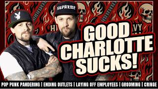 GOOD CHARLOTTE Is Awful! (and they always have been)