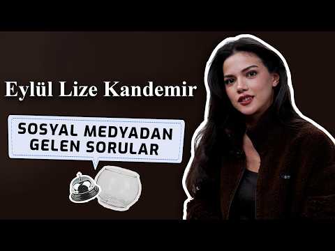 Eylül Lize Kandemir Sosyal Medyadan Gelen Soruları Yanıtlıyor! 