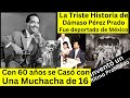 La triste historia de Dámaso Pérez Prado El rey del Mambo