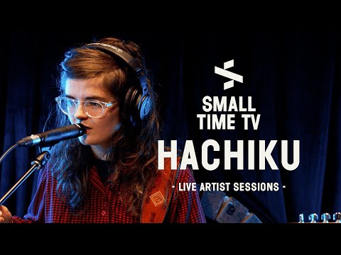Small Time TV Live Artist Sessions - Hachiku