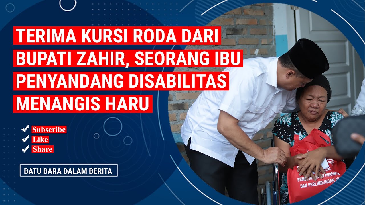 TERIMA KURSI RODA DARI BUPATI ZAHIR, SEORANG IBU PENYANDANG DISABILITAS MENANGIS HARU