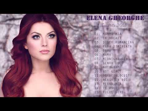 Elena Gheorghe Top Songs Playlist - Best Of Elena Gheorghe Collection Songs 2018