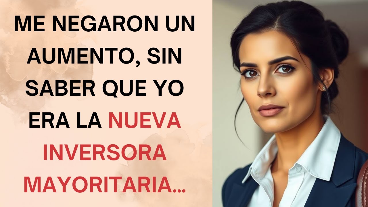 Me Negaron un Aumento, Sin Saber Que Yo Era la Nueva Inversora Mayoritaria…