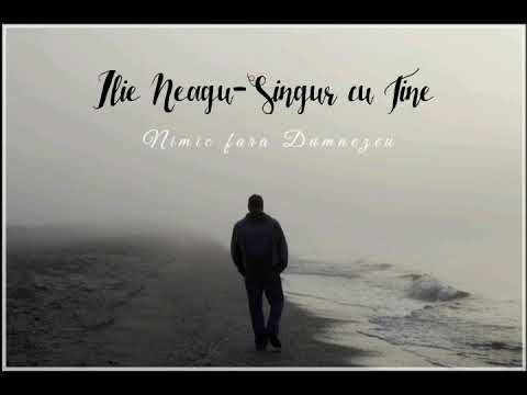 Ilie Neagu - Singur cu tine