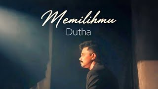 Download lagu MEMILIHMU – Dutha mp3 Download lagu MEMILIHMU – Dutha mp3