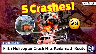 Fifth Helicopter Crash Hits Kedarnath Route