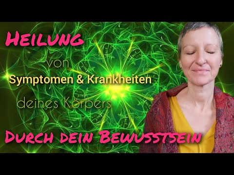(Für Cornelia🙋🏻‍♀️) Heilung des Körpers durch mein Bewusstsein: Wie mache ich das ganz praktisch?