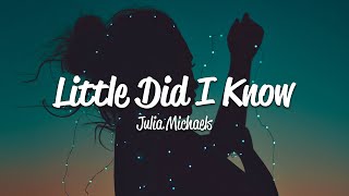 Julia Michaels - Little Did I Know (Lyrics)