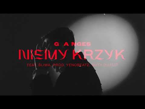 Ganges - Niemy Krzyk feat. Sliwa, Dj Flip (prod. YenoBeatz)