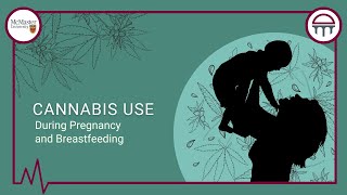 Cannabis Use During Pregnancy and Breastfeeding