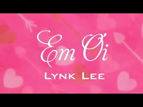 [Lyric] Em ơi - Lynk Lee