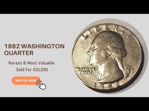 1982 Washington Quarter Value (Rarest & Most Valuable Sold For $10,200)