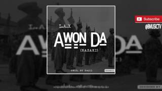 L.A.X - Awon Da (Rasaki) (OFFICIAL AUDIO 2016)