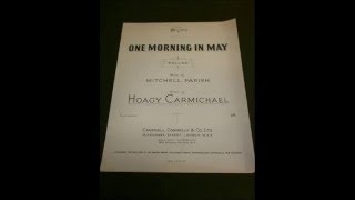 One Morning in May - Music by Hoagy Carmichael and Words by Mitchell Parish (cover)