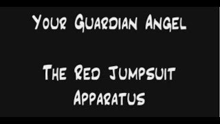 Your Guardian Angel Lyrics - The Red Jumpsuit Apparatus
