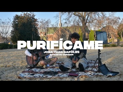 Purifícame (Acoustic Version) by Jonathan Napoles