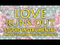 Love Runs Out (Cover Instrumental) [In the Style ...