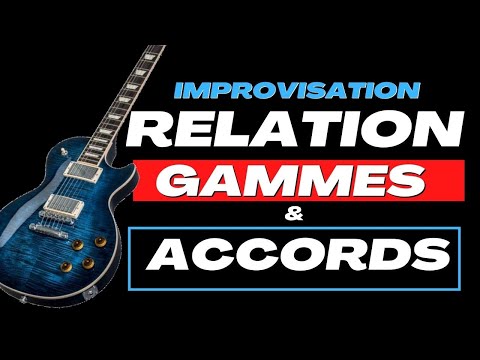 Comment improviser à la Guitare - Relation Gammes Accords (Tuto Guitare électrique & Acoustique)