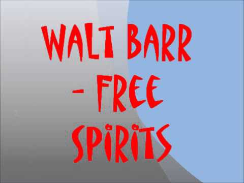 Walt Barr - Free Spirits
