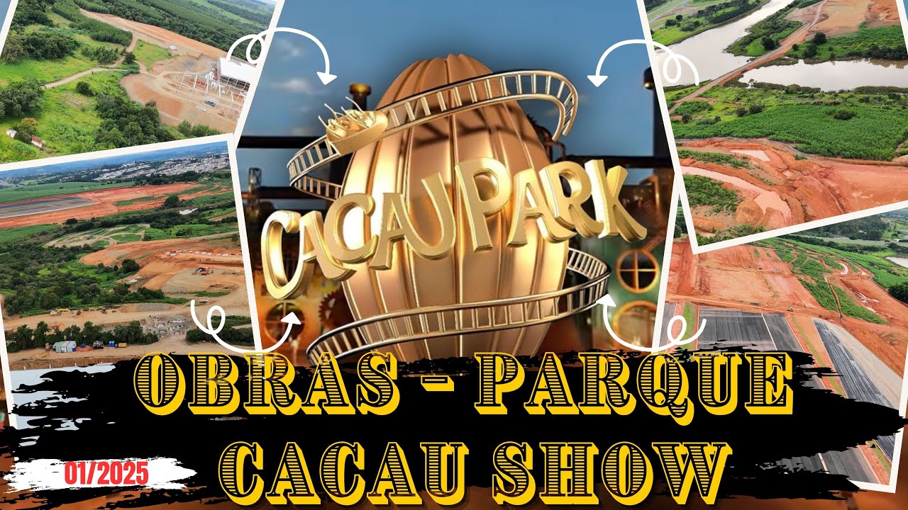 🎢🎢🎢Cacau Park Janeiro/2025 - Obras do Parque em Itu/SP  “Cacau Show”- #cacaushow #cacaupark