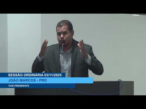  SESSÃO DIA 03/11/2025 – PRONUNCIAMENTO DO VEREADOR JOÃO MARCOS