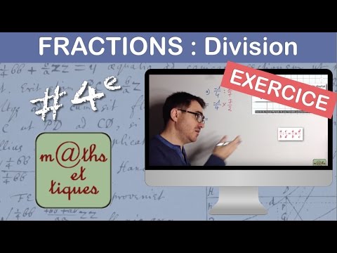 EXERCICE : Effectuer des divisions de fractions - Quatrième