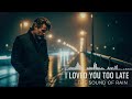 I Loved You Too Late The Sound Of Rain Sad Love Song That Will Make You Cry