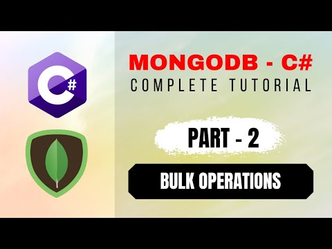 How to do MongoDB Bulk Operations Part2 of MongoDB with C Beginner s Tutorial
