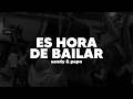 Sandy & Papo - ES HORA DE BAILAR | Letra