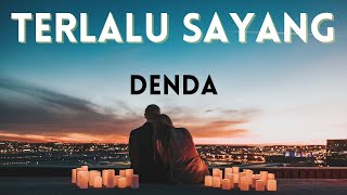 Download lagu Denda - Terlalu Sayang | (Cover Lirik) mp3