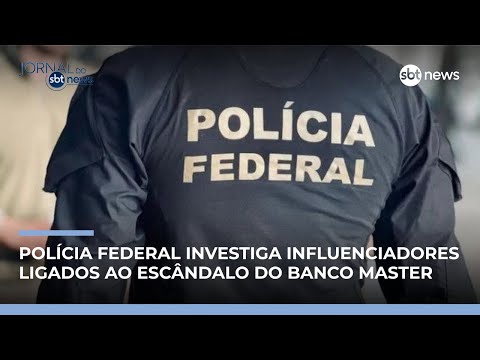Polícia Federal apura uso de influenciadores no caso Banco Master | #JornaldoSBTNews