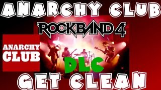 Anarchy Club - Get Clean - Rock Band 4 DLC Expert Full Band (April 5th, 2016)