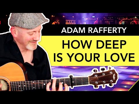 "How Deep Is Your Love" - Adam Rafferty - Fingerstyle Guitar