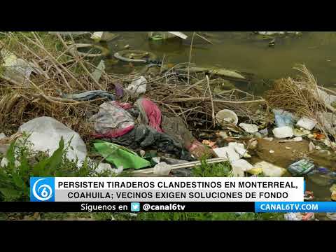 Video: Persisten tiraderos clandestinos en Monterreal, Coahuila. Vecinos exigen soluciones de fondo