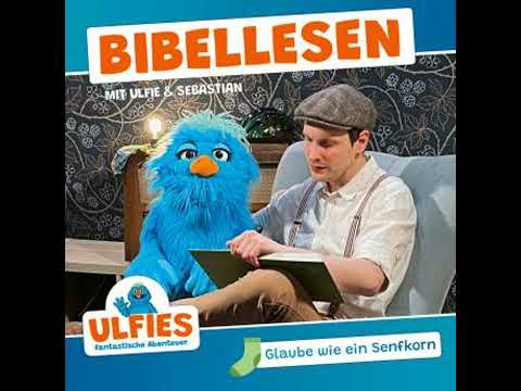 Glaube wie ein Senfkorn: Bibellesen mit Ulfie & Sebastian - Sebastian Rochlitzer