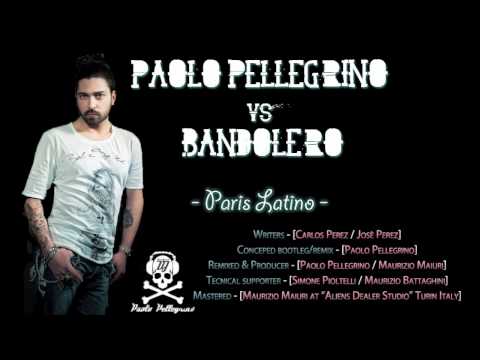 Paolo Pellegrino vs. Bandolero - Paris Latino (2011 club rmx)