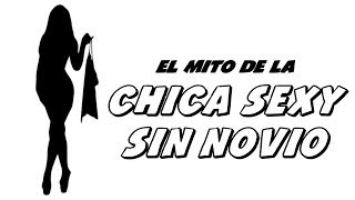 El mito de la chica sexy sin novio