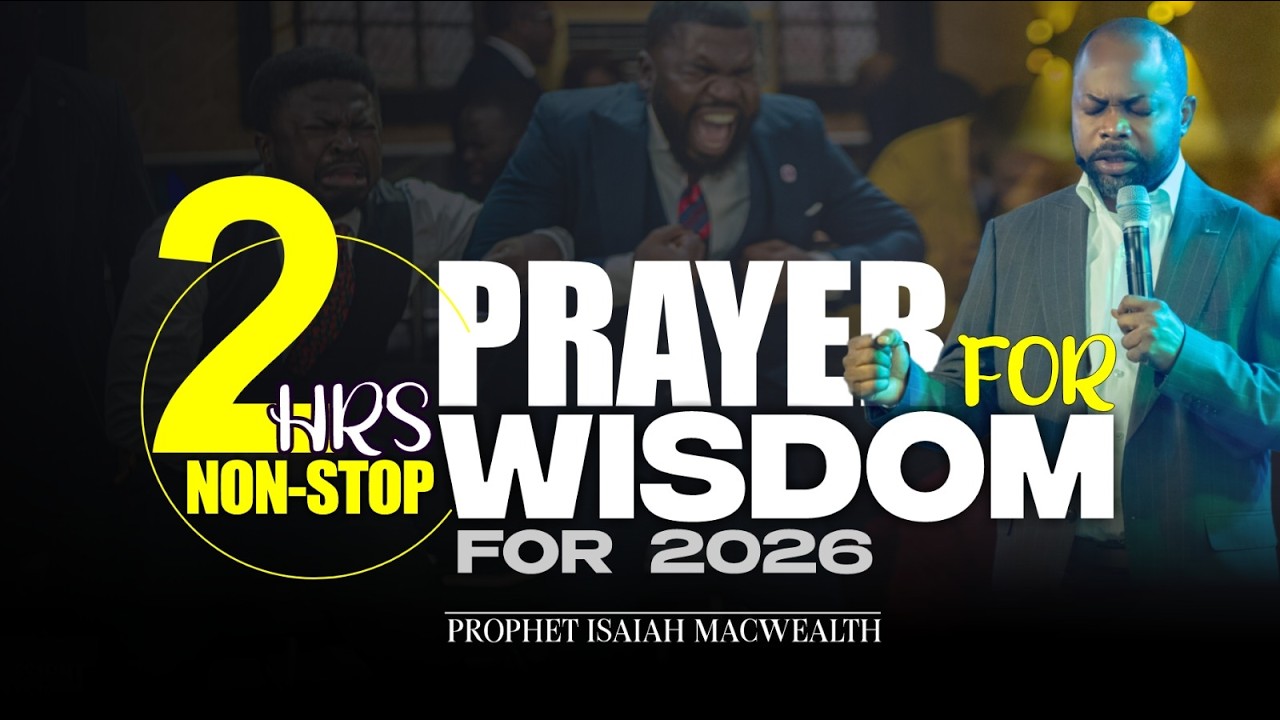 2HOURS NON-STOP PRAYER FOR WISDOM FOR 2026 | Isaiah Macwealth