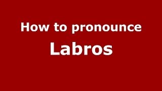 How to pronounce Labros