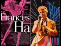 Frances Ha (David Bowie - Modern Love) 