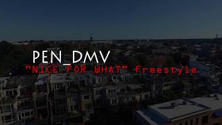 PEN  "Nice For What"   (freestyle Video)