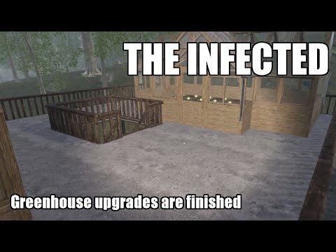 The Infected S2E72 - The greenhouse upgrades are finished