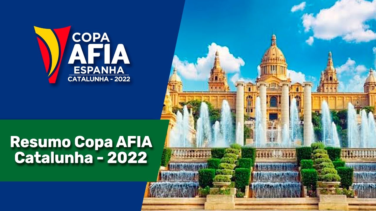 Resumo Copa AFIA Espanha – Catalunha 2022