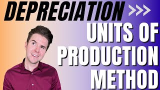 Understanding Depreciation: Units of Production Method