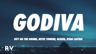 Ovy On The Drums, Myke Towers, Blessd, Ryan Castro - GODIVA (Letra/Lyrics)