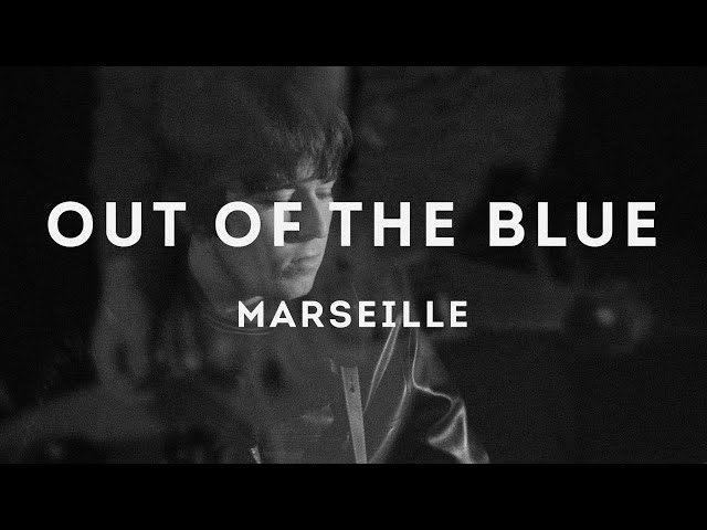 Out of the Blue  - Marseille